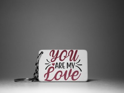 You Are My Love -White -Valentine's Special Keychains(Pack Of 2)